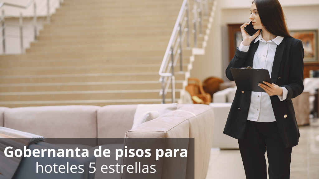 Curso de Gobernanta de pisos para hoteles 5 estrellas