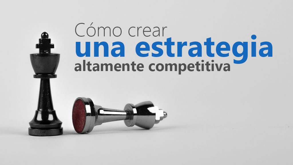 Curso de Cómo crear una estrategia altamente competitiva
