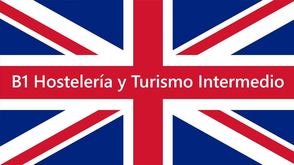 Curso de Inglés para Hostelería y Turismo Intermedio (B1)