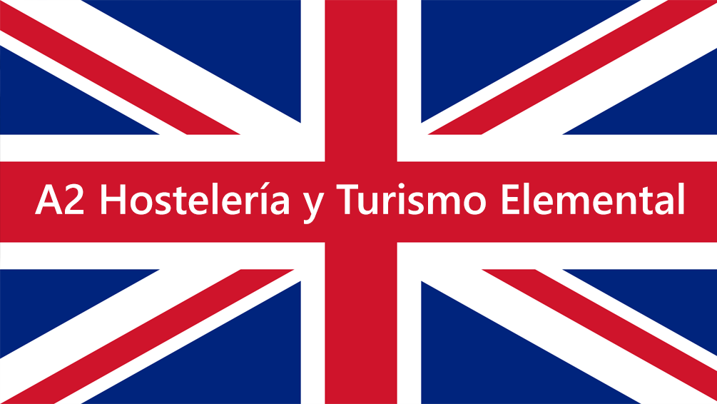 Curso de Inglés para Hostelería y Turismo Elemental (A2)