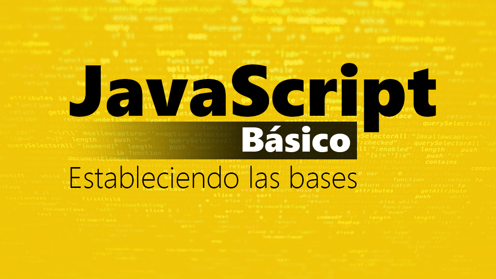 Curso de JavaScript básico: estableciendo las bases