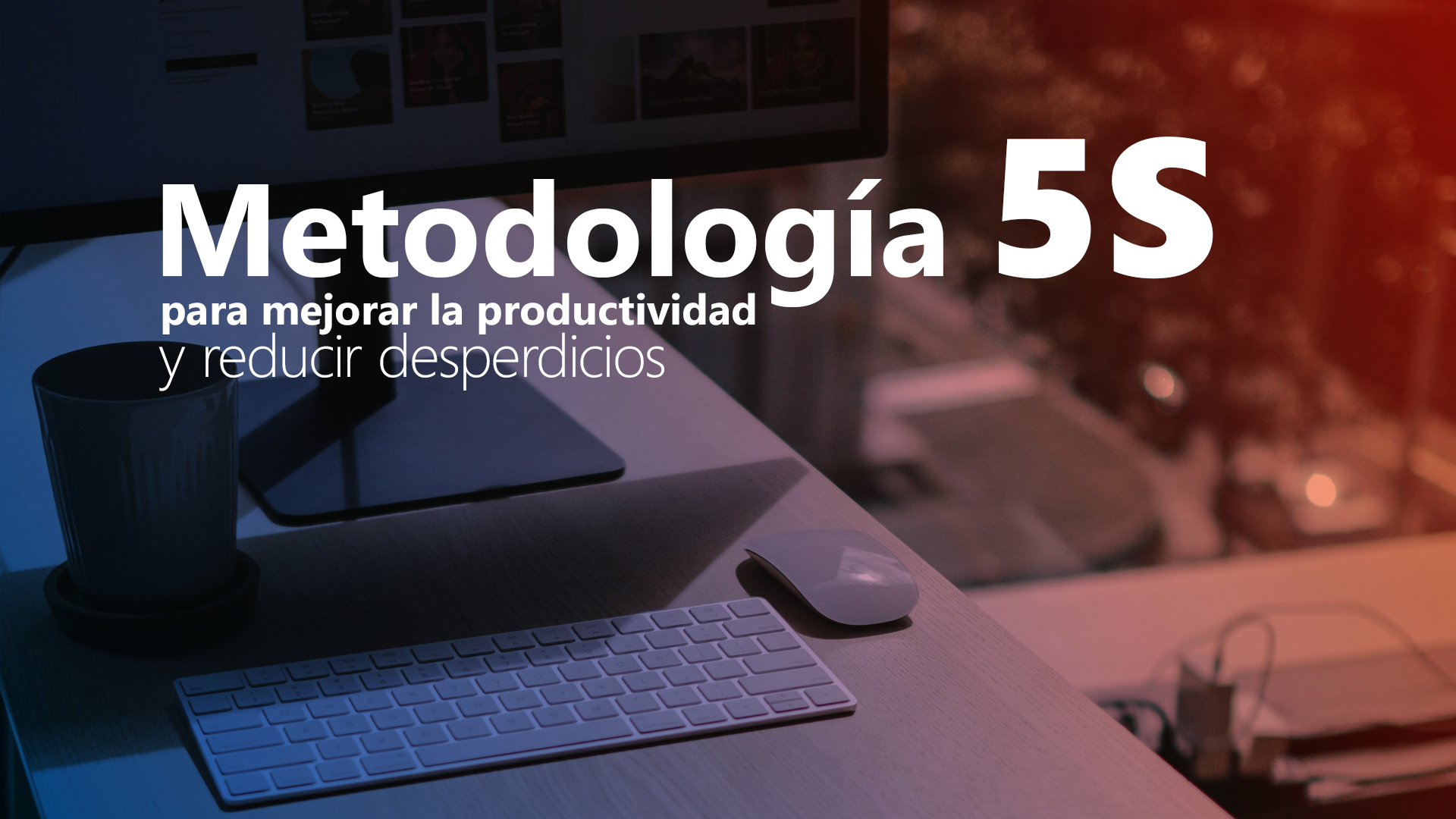 Curso de Metodolog&iacute;a 5S m&aacute;s productividad menos desperdicio