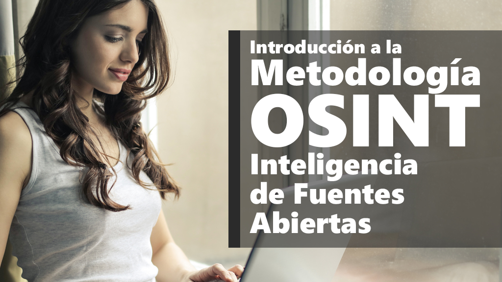 Curso de Introducción OSINT. Inteligencia fuentes abiertas