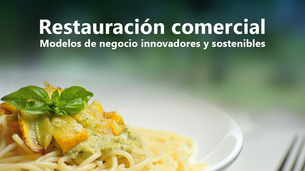 Curso de Restauración comercial: modelos negocio innovador